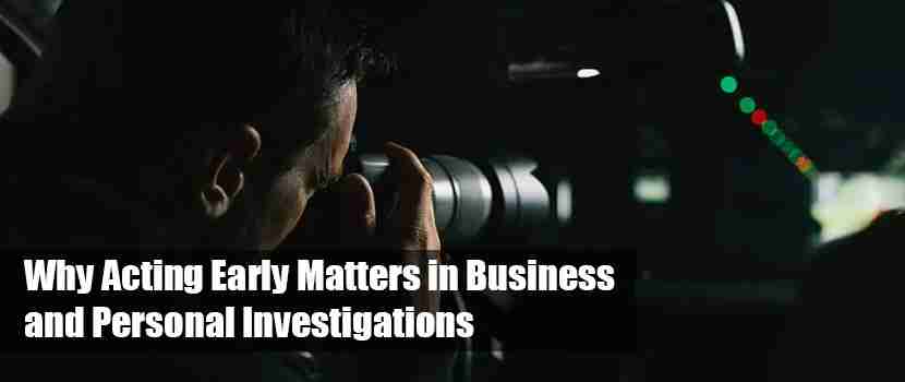 why-act-early-in-private-investigations